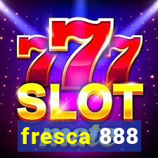 fresca 888